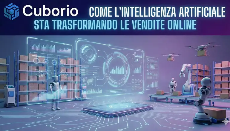 Cuborio come l’Intelligenza Artificiale sta trasformando le vendite online